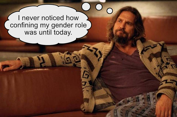 A person lounges on a couch in a sweater, with a thought bubble saying, "I never noticed how confining my gender role was until today."